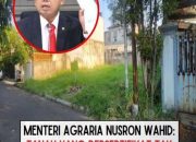 Tanah Tidak Terurus 2 Tahun,Disita Negara